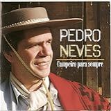 Pedro Neves   Campeiro Para