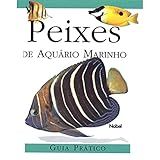 Peixes De Aquário Marinho Guia Prático