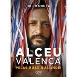 Pelas Ruas Que Andei : Uma Biografia De Alceu Valença, De Julio Moura. Editora Cepe Editora, Capa Mole Em Português
