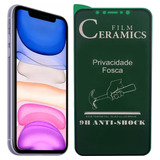 Película Privacidade Fosca Ceramica iPhone X 11 12 13 14 Pro