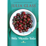 Pelo Mundo Todo, De Glass, Julia. Editora Bertrand Brasil Ltda., Capa Mole Em Português, 2011