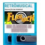 Pen Drive 8GB Com Músicas - Flashback Dos Clássicos às Discotecas Internacional