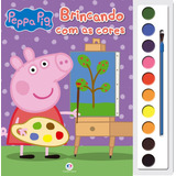 Peppa Pig   Brincando Com As Cores  De Cultural  Ciranda  Série Livro Com Aquarela Ciranda Cultural Editora E Distribuidora Ltda  Em Português  2018