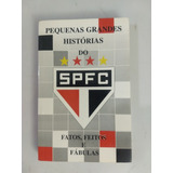 Pequenas Grandes Histórias Do São Paulo Futebol Clube