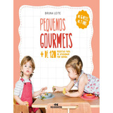 Pequenos Gourmets: Pequenos Gourmets, De Leite, Bruna. Editora Melhoramentos, Capa Mole, Edição 1 Em Português, 2021