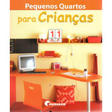 Pequenos Quartos Para Crianças, De Etchetto, Mariana R. Eguaras. Editora Paisagem Distribuidora De Livros Ltda., Capa Mole Em Português, 2011