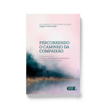 Percorrendo O Caminho Da Compaixão