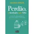 Perdão, A Revolução Que Falta: O Ato De Inteligência Que Vai Curar A Sua Vida, De Capelas, Heloísa. Editorial Editora Gente Livraria E Editora Ltda., Tapa Mole En Português, 2017