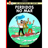 Perdidos No Mar, De Hergé. Editora Schwarcz Sa, Capa Mole Em Português, 2008