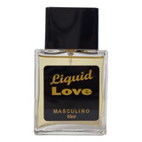 Perfume Liquid Love Man O Perfume Do Amor