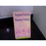 Perguntas Perfeitas Respostas Perfeitas