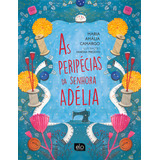 Peripecias Da Senhora Adelia, As: As Peripécias Da Senhora Adélia, De Camargo, Maria Amália. Infantil Editorial Elo Editora, Capa Mole, Edição Literatura Infantil Em Português, 20