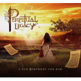Perpetual Legacy A New Symphony For Him Cd