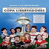 Personagens Históricos Da Copa Libertadores