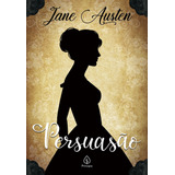 Persuasão De Austen Jane Série Clássicos Da Literatura Mundial Ciranda Cultural Editora E Distribuidora Ltda Capa Mole Em Português 2019