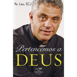 Pertencemos A Deus, De Servo De Deus Padre Léo, Scj. Editora Canção Nova, Capa Mole Em Português