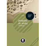 Pesquisa De Mídia: Introdução, De Priest, Susanna Hornig. Série Comunicação Penso Editora Ltda., Capa Mole Em Português, 2011