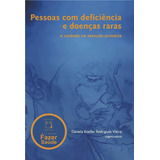 Pessoas Com Deficiência E Doenças Raras: O Cuidado Na Aten, De Daniela Vieira. Editora Fiocruz, Capa Mole Em Português