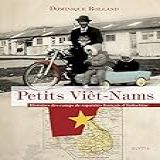 Petits Viêt-nams: Récit Sur Le Colonialisme En Indochine (french Edition)