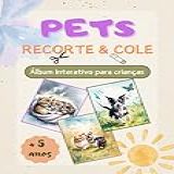 PETS RECORTE E COLE Álbum Interativo Para Crianças Portuguese Edition
