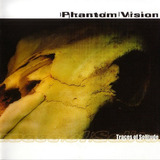 Phantom Vision - Traces Of Solitude