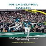 PHILADELPHIA EAGLES  NFL Playbook And Strategies For Winning  English Edition 