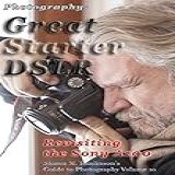 Photography Great Starter DSLR Revisiting The Sony A100 Shawn M Tomlinson S Guide To Photography Book 10 English Edition 