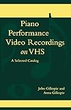 Piano Performance Video Recordings On Vhs: A Selected Catalog