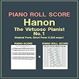 PIANO ROLL SCORE Hanon The Virtuoso Pianist No 1 Original Form Short Form C D E Major English Edition 