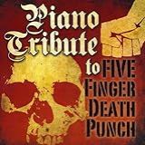 Piano Tribute To Five Finger Death Punch
