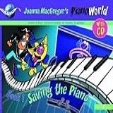 PianoWorld Book 1 Saving The Piano With Free Audio CD By Joanna Macgregor 20 April 2000 