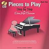 Pieces To Play   Book 1 With CD  Piano Solos Composed To Correlate Exactly With Edna Mae Burnam S Step By Step  With Step By Btep
