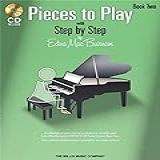 Pieces To Play   Book 2 With CD  Piano Solos Composed To Correlate Exactly With Edna Mae Burnam S Step By Step