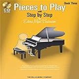 Pieces To Play   Book 3 With CD  Piano Solos Composed To Correlate Exactly With Edna Mae Burnam S Step By Step