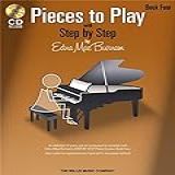 Pieces To Play   Book 4 With CD  Piano Solos Composed To Correlate Exactly With Edna Mae Burnam S Step By Step  With Step By Step