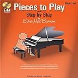 Pieces To Play   Book 5 With CD  Piano Solos Composed To Correlate Exactly With Edna Mae Burnam S Step By Step