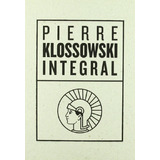 Pierre Klossowski Integral Cartas A