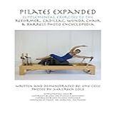 Pilates Expanded Supplemental Exercises To The Reformer Cadillac Wunda Chair Barrels Photo Encyclopedia Volume 1