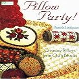 Pillow Party  Creating Pillows From