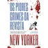 Piores Crimes Da Revista New Yorker, Os: Oito Grandes Report