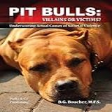 Pit Bulls Villains Or Victims