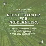 Pitch Tracker For Freelancers   For Writers  Copywriters  Graphic Designers  Consultants  Virtual Assistants  Illustrators  Photographers  IT Consultants  Coaches  And More   