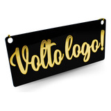 Placa Acrílica Aviso Volto Logo Ventosa Porta Loja Preto Cor Preto E Dourado