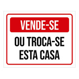 Placa De Sinalização - Vende-se Troca-se Esta Casa 18x23