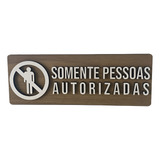 Placa De Sinalização Somente Pessoas Autorizadas Em Mdf