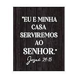 Placa Decorativa 20x25 Versículo Josué 24-15 Eu E Minha Casa