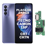 Placa Dock Conector De Carga Usb Tecno Camon 18p Ch7 Ch7n