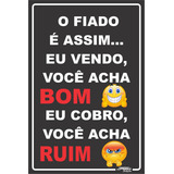 Placa O Fiado E