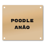 Placa Poodle Anao Cachorro