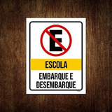 Placa Proibido Estacionar Escola Embarque Desembarque 36x46